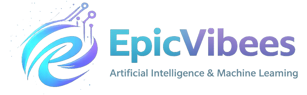 EpicVibees | Artificial Intelligence & Machine Learning