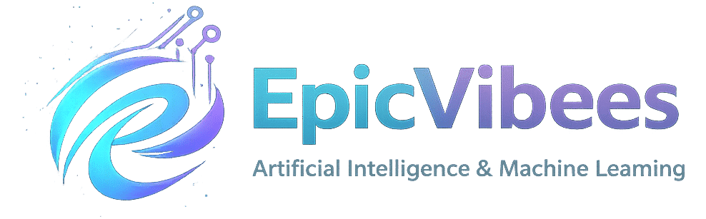 EpicVibees | Artificial Intelligence & Machine Learning